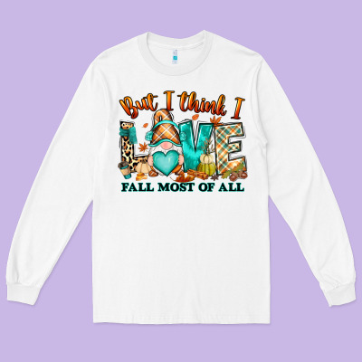 Long Sleeve Tee But i think i love Fall most of all gnome