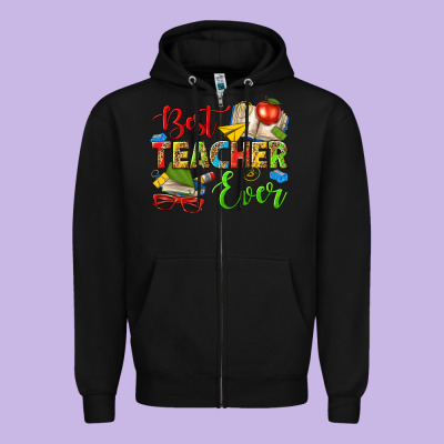Best Teacher Ever Zipper Hoodie Designed By Texasbilliewilder