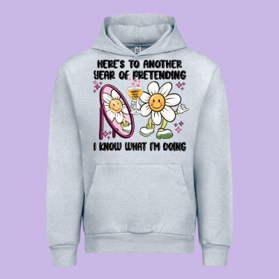 Here's To Another Year Of Pretending I Know What I Urban Hoodie Designed By Maliassmallbusiness