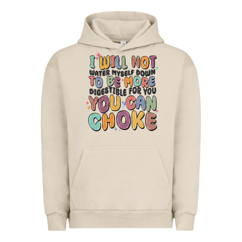 I Will Not Water Myself Down To Be More Digestible Urban Hoodie by MaliasSmallBusiness | Teevron