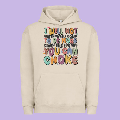 I Will Not Water Myself Down To Be More Digestible Urban Hoodie Designed By Maliassmallbusiness
