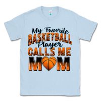 Dusty Blue my favorite basketball player calls me mom Classic Tee - Zillion Design Studio