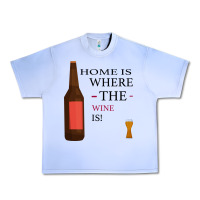 Grape Ice HOME IS WHERE THE WINE IS Urban Heavy Tee - Bettercallsaul