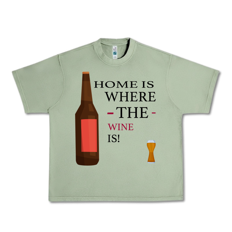 Home Is Where The Wine Is Urban Heavy Tee by Bettercallsaul | Teevron