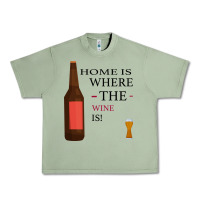 Oil Green HOME IS WHERE THE WINE IS Urban Heavy Tee - Bettercallsaul