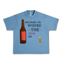 Pebble Blue HOME IS WHERE THE WINE IS Urban Heavy Tee - Bettercallsaul