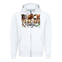 White black teacher magic melanin Zipper Hoodie - texasbilliewilder