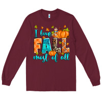 Burgundy I love Fall most of all Long Sleeve Tee - RanaPortraitStore