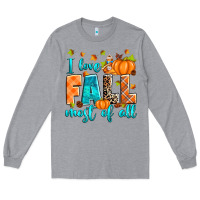 Heather Grey I love Fall most of all Long Sleeve Tee - RanaPortraitStore