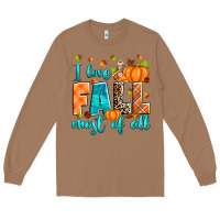 Toasted Coconut I love Fall most of all Long Sleeve Tee - RanaPortraitStore