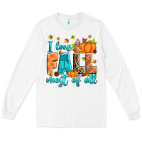 White I love Fall most of all Long Sleeve Tee - RanaPortraitStore