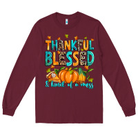 Burgundy Thankful blessed and kind of a mess Long Sleeve Tee - RanaPortraitStore