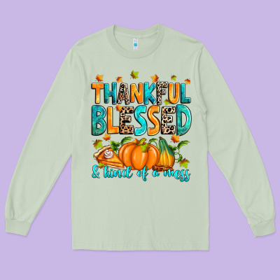 Long Sleeve Tee Thankful blessed and kind of a mess