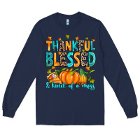 Navy Thankful blessed and kind of a mess Long Sleeve Tee - RanaPortraitStore