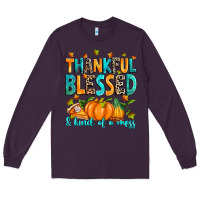 Plum Thankful blessed and kind of a mess Long Sleeve Tee - RanaPortraitStore