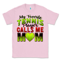 Bubblegum Pink my favorite tennis player calls me mom Classic Tee - Zillion Design Studio