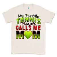 Natural my favorite tennis player calls me mom Classic Tee - Zillion Design Studio