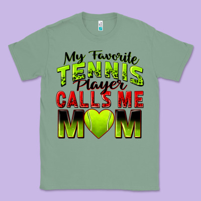 Classic Tee my favorite tennis player calls me mom