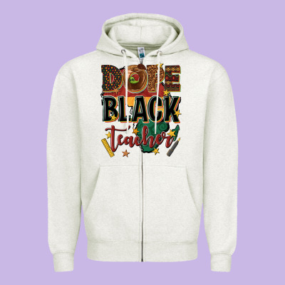 Dope Black Teacher Zipper Hoodie Designed By Texasbilliewilder