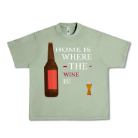 Oil Green HOME IS WHERE THE WINE IS Urban Heavy Tee - Bettercallsaul