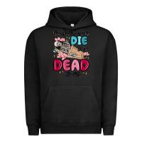 Pigment Black you don't have to die to be dead to me Urban Hoodie - MaliasSmallBusiness