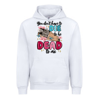 White you don't have to die to be dead to me Urban Hoodie - MaliasSmallBusiness