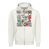 Oatmeal Heather half teacher half coffee Zipper Hoodie - texasbilliewilder