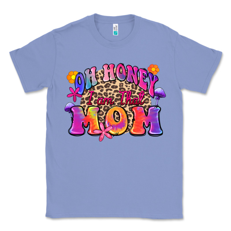 Oh Honey I Am That Mom Classic Tee by Zillion Design Studio | Teevron