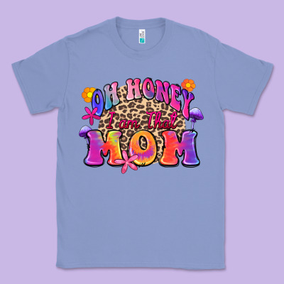 Classic Tee oh honey i am that mom