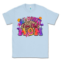 Dusty Blue oh honey i am that mom Classic Tee - Zillion Design Studio