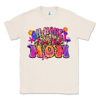 Natural oh honey i am that mom Classic Tee - Zillion Design Studio