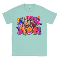 Seafoam oh honey i am that mom Classic Tee - Zillion Design Studio