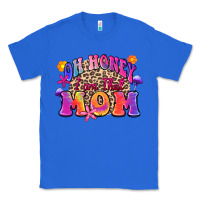 True Royal oh honey i am that mom Classic Tee - Zillion Design Studio