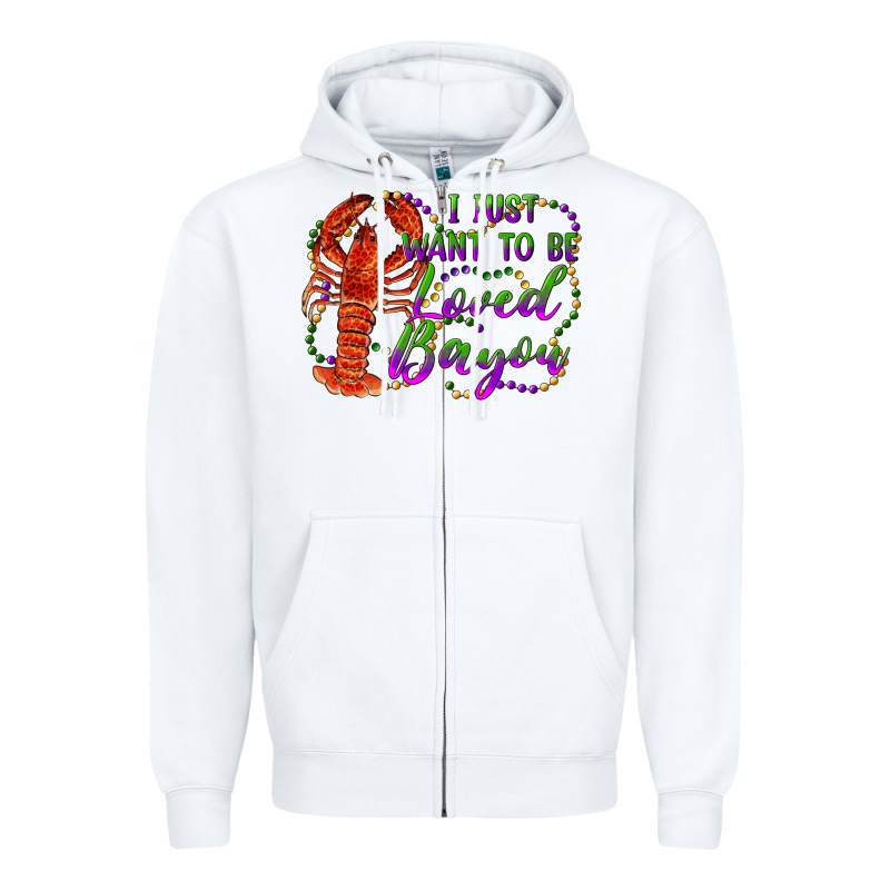 I Just Want To Be Loved Bayou Zipper Hoodie by RanaPortraitStore | Teevron