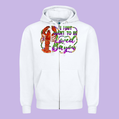 I Just Want To Be Loved Bayou Zipper Hoodie Designed By Ranaportraitstore