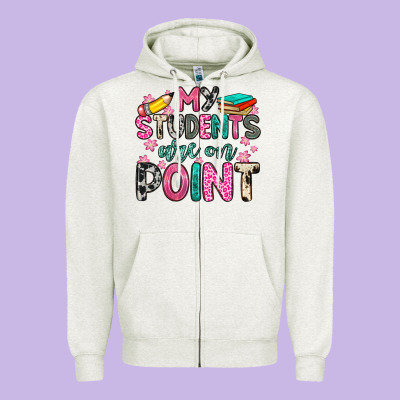 My Students Are On Point Zipper Hoodie Designed By Zillion Design Studio
