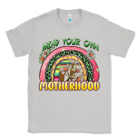 Mind Your Own Motherhood Classic Tee | Teevron