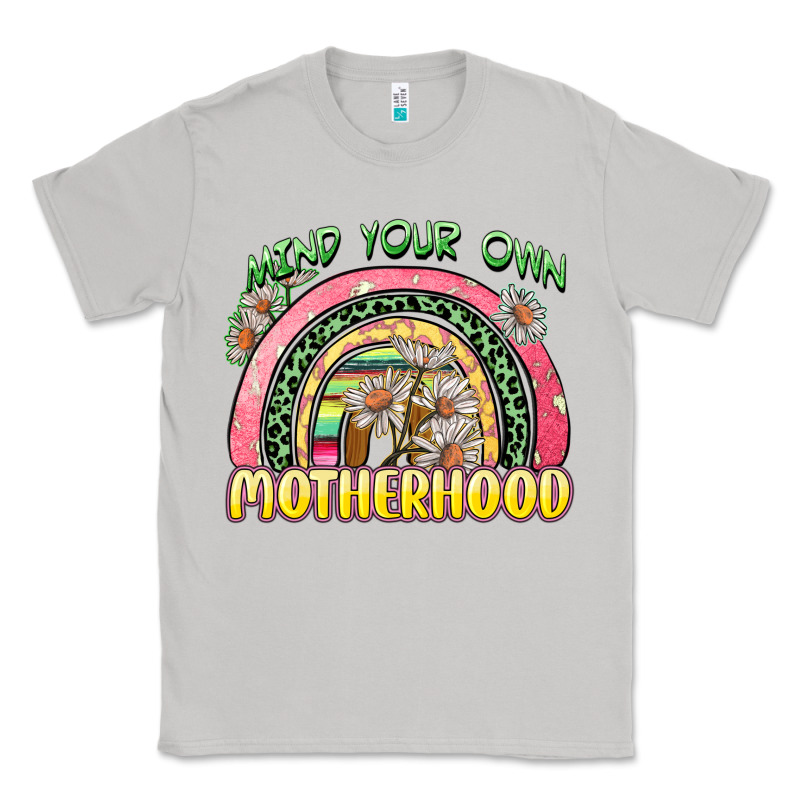Mind Your Own Motherhood Classic Tee by Zillion Design Studio | Teevron