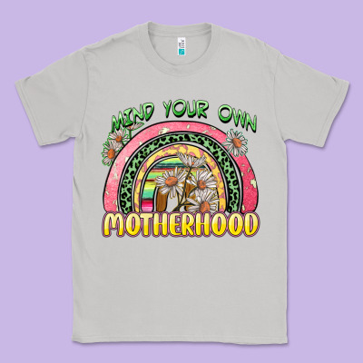 Classic Tee mind your own motherhood