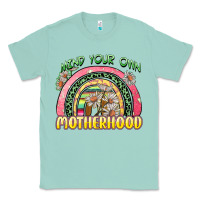 Seafoam mind your own motherhood Classic Tee - Zillion Design Studio