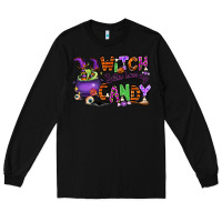 Black Witch better have my candy Long Sleeve Tee - RanaPortraitStore