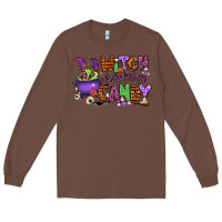 Chestnut Witch better have my candy Long Sleeve Tee - RanaPortraitStore