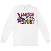 White Witch better have my candy Long Sleeve Tee - RanaPortraitStore