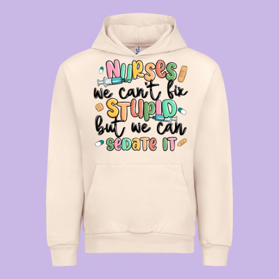Nurses We Cant Fix Stupid Urban Hoodie Designed By Maliassmallbusiness