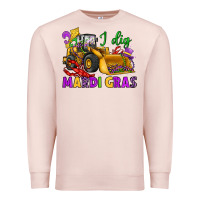 Pale Pink i dig mardi gras bulldozer Premium Sweatshirt - JahusDesignShop