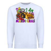 White i dig mardi gras bulldozer Premium Sweatshirt - JahusDesignShop