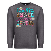 Charcoal Heather i am  99 angel but ohh that Premium Sweatshirt - AdoDesignShop