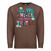Chestnut i am  99 angel but ohh that Premium Sweatshirt - AdoDesignShop