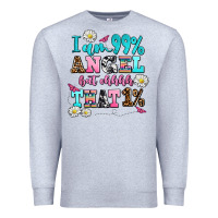 I Am  99 Angel But Ohh That Premium Sweatshirt | Teevron