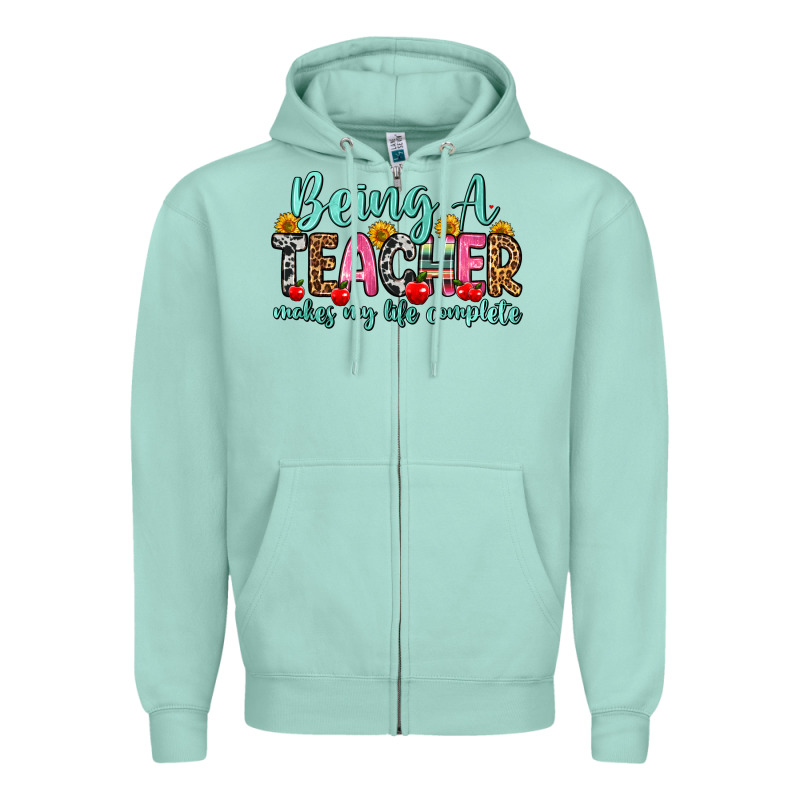 Being A Teacher Makes My Life Complete Zipper Hoodie by Zillion Design Studio | Teevron